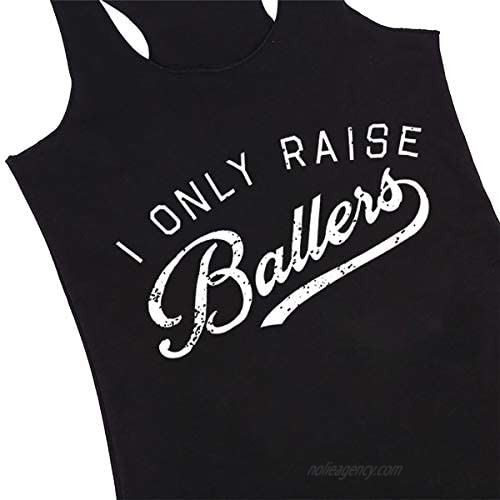 I Only Raise Ballers Tank Tops Women Baseball Mom Softball Players T-Shirt Letter Print Funny Casual Top