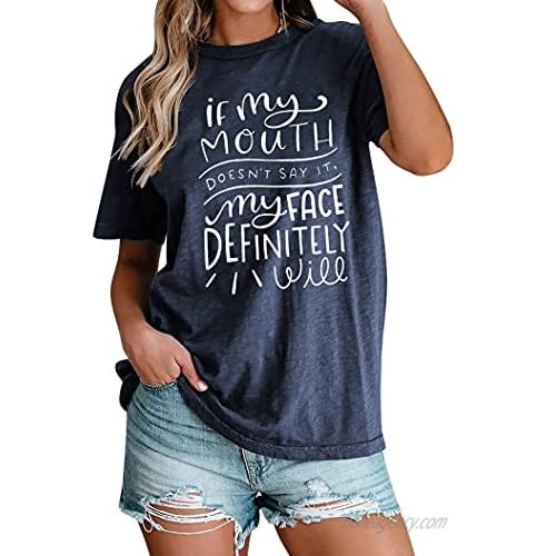 Funny Saying Shirts If My Mouth Doesn't Say It My Face Definitely Will T-Shirt for Women Letter Printed Funny Graphic Tee